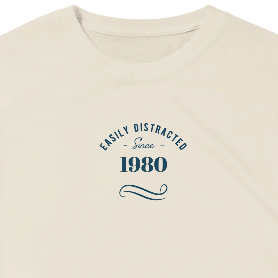 Unisex Easily, Personalise with your year,  Distracted hoodie, sweatshirt and t-shirt in blue, red, green, grey, black, brown, white, and beige – Serif & Co slogan clothing