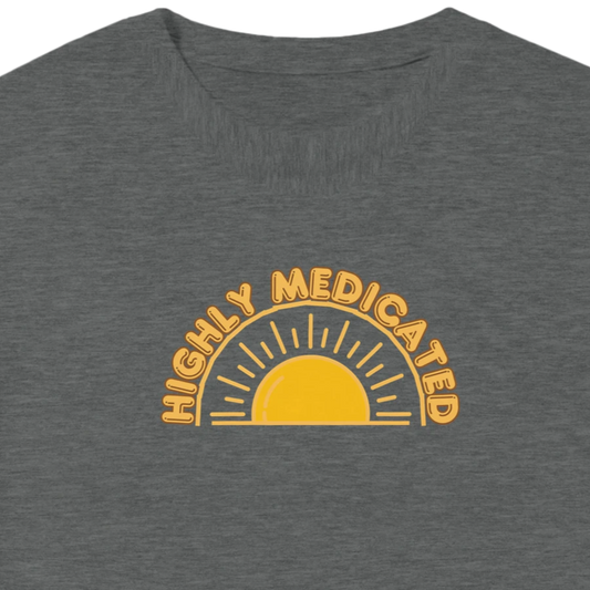 Unisex Highly Medicated hoodie, sweatshirt and t-shirt in blue, red, green, grey, black, brown, white, and beige – Serif & Co slogan clothing